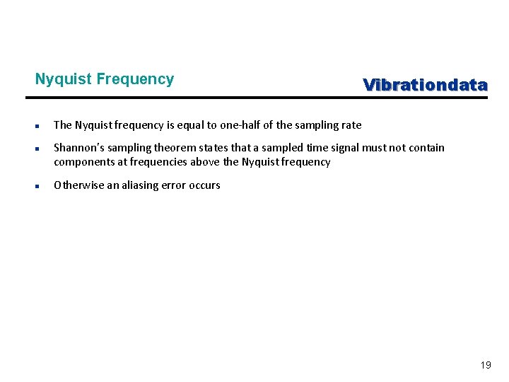 Nyquist Frequency n n n Vibrationdata The Nyquist frequency is equal to one-half of