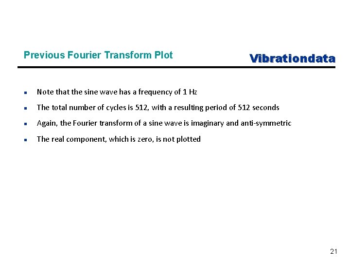 Previous Fourier Transform Plot Vibrationdata n Note that the sine wave has a frequency