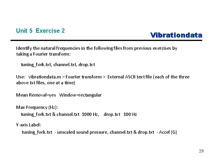 Unit 5 Exercise 2 Vibrationdata Identify the natural frequencies in the following files from