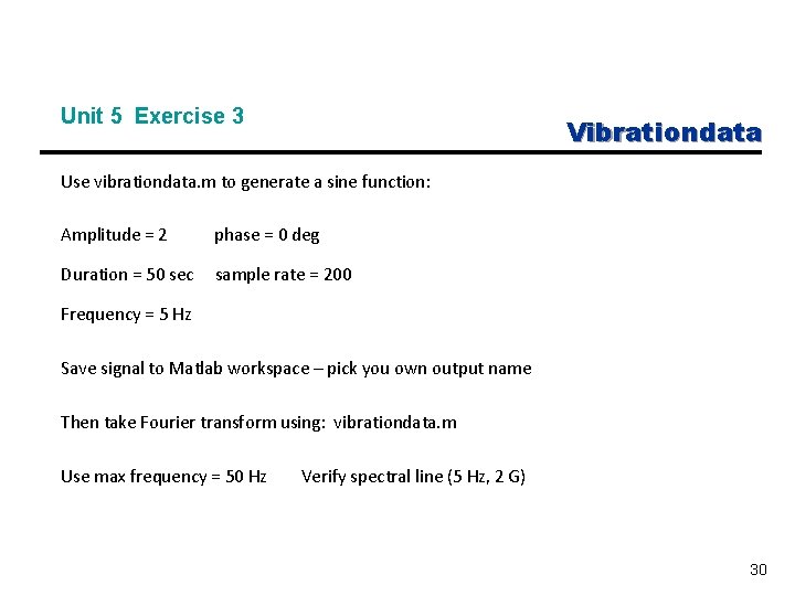 Unit 5 Exercise 3 Vibrationdata Use vibrationdata. m to generate a sine function: Amplitude