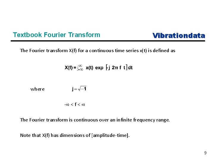 Textbook Fourier Transform Vibrationdata The Fourier transform X(f) for a continuous time series x(t)