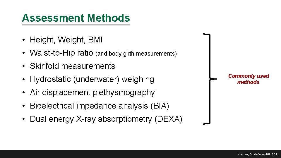 Assessment Methods • Height, Weight, BMI • Waist-to-Hip ratio (and body girth measurements) •