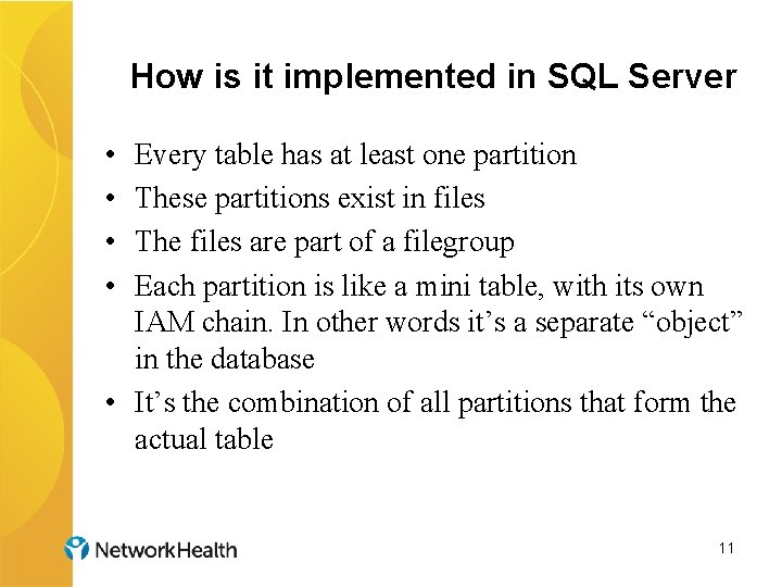 How is it implemented in SQL Server • • Every table has at least
