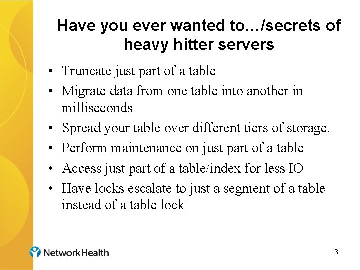 Have you ever wanted to…/secrets of heavy hitter servers • Truncate just part of
