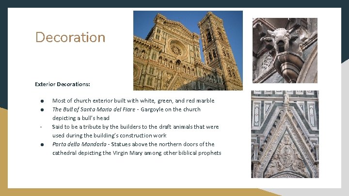 Decoration Exterior Decorations: ● ● ● Most of church exterior built with white, green,