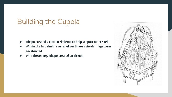 Building the Cupola ● ● ● Filippo created a circular skeleton to help support