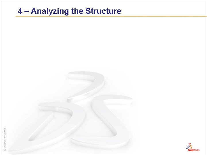 4 – Analyzing the Structure 