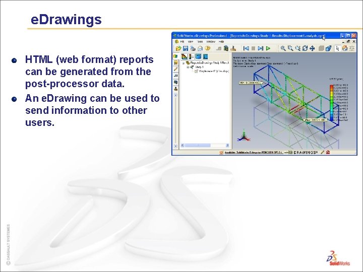 e. Drawings HTML (web format) reports can be generated from the post-processor data. An