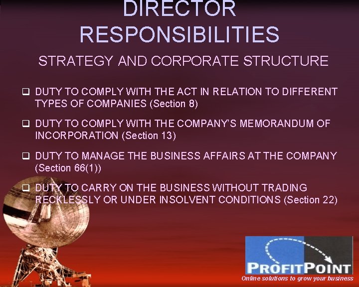 DIRECTOR RESPONSIBILITIES STRATEGY AND CORPORATE STRUCTURE q DUTY TO COMPLY WITH THE ACT IN