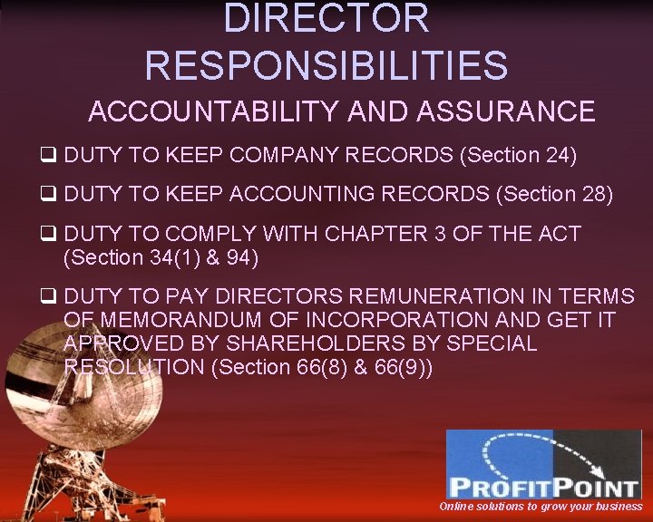 DIRECTOR RESPONSIBILITIES ACCOUNTABILITY AND ASSURANCE q DUTY TO KEEP COMPANY RECORDS (Section 24) q