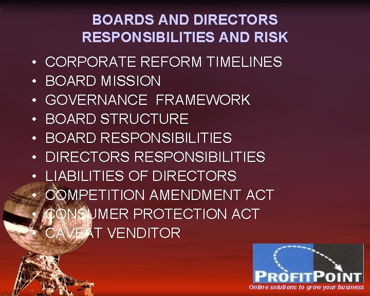 BOARDS AND DIRECTORS RESPONSIBILITIES AND RISK • • • CORPORATE REFORM TIMELINES BOARD MISSION
