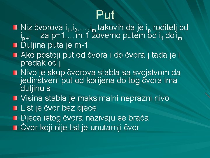 Put Niz čvorova i 1, i 2, …, im takovih da je ip roditelj