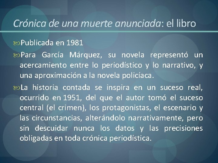 Crónica de una muerte anunciada: el libro Publicada en 1981 Para García Márquez, su