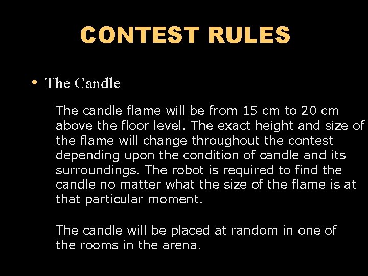 CONTEST RULES • The Candle The candle flame will be from 15 cm to