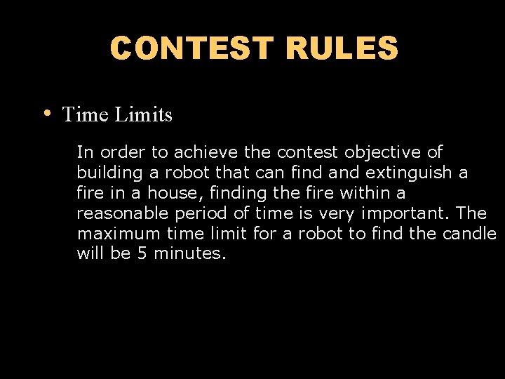 CONTEST RULES • Time Limits In order to achieve the contest objective of building