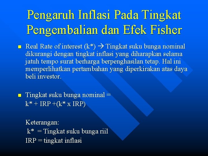 Pengaruh Inflasi Pada Tingkat Pengembalian dan Efek Fisher n Real Rate of interest (k*)