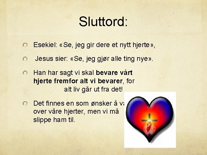 Sluttord: Esekiel: «Se, jeg gir dere et nytt hjerte» , Jesus sier: «Se, jeg