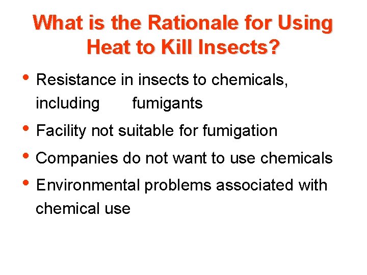 What is the Rationale for Using Heat to Kill Insects? • Resistance in insects