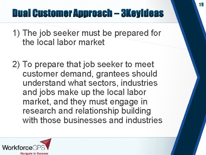 19 1) The job seeker must be prepared for the local labor market 2)