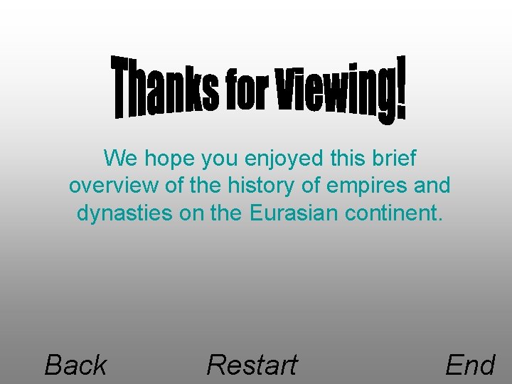 We hope you enjoyed this brief overview of the history of empires and dynasties