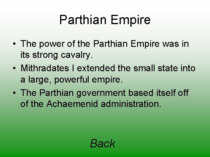 Parthian Empire • The power of the Parthian Empire was in its strong cavalry.
