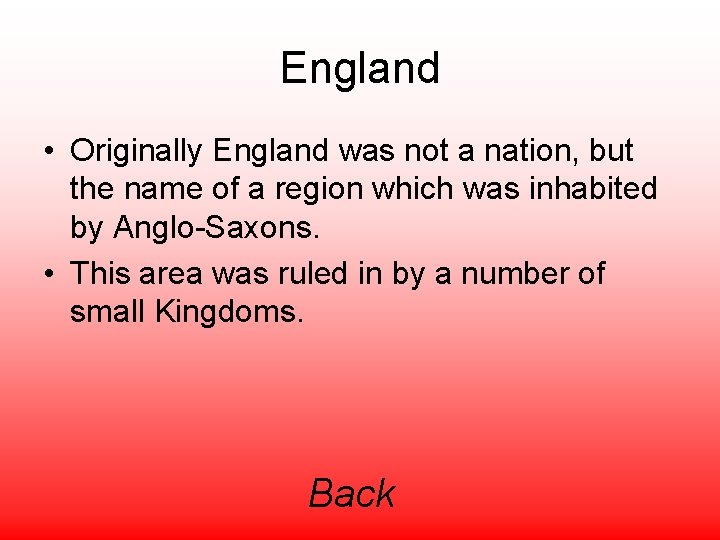 England • Originally England was not a nation, but the name of a region