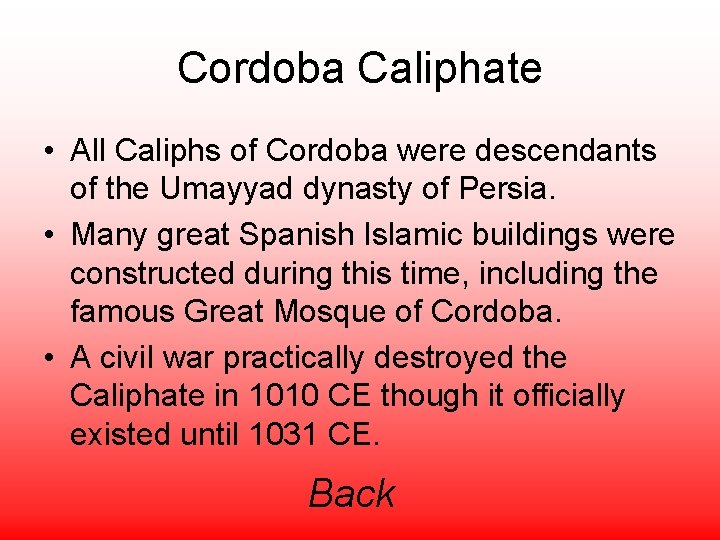 Cordoba Caliphate • All Caliphs of Cordoba were descendants of the Umayyad dynasty of