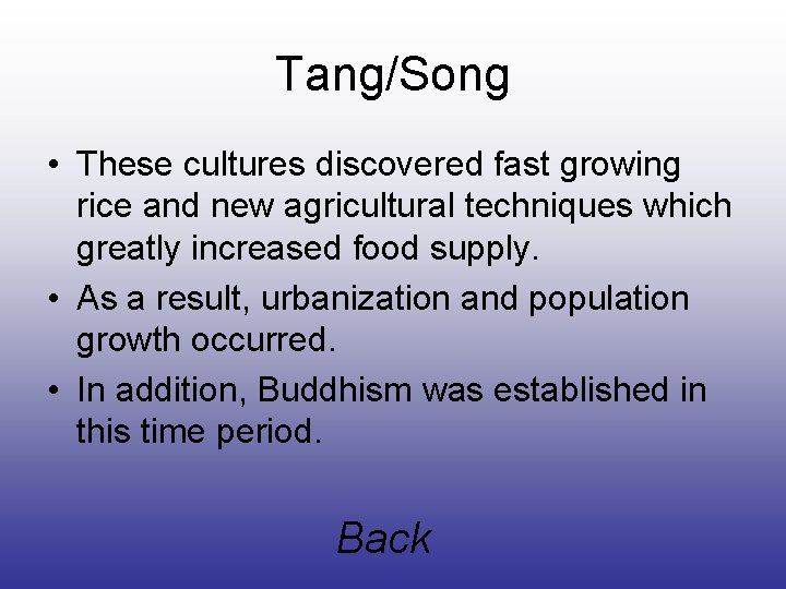 Tang/Song • These cultures discovered fast growing rice and new agricultural techniques which greatly