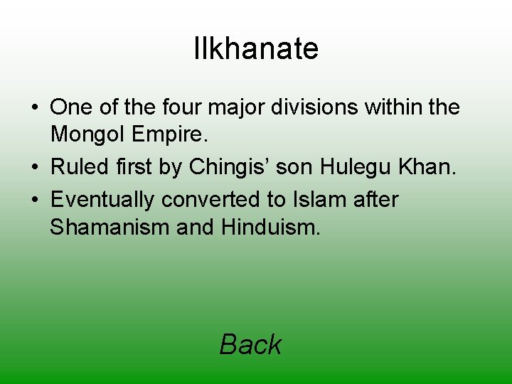 Ilkhanate • One of the four major divisions within the Mongol Empire. • Ruled