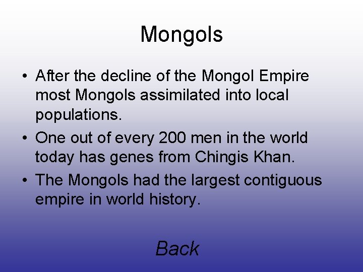 Mongols • After the decline of the Mongol Empire most Mongols assimilated into local