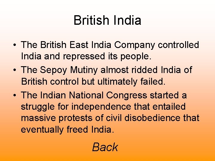 British India • The British East India Company controlled India and repressed its people.