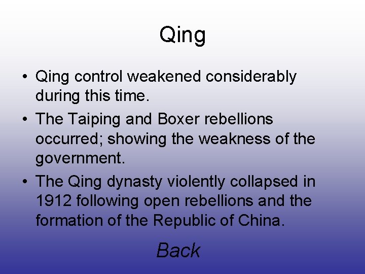 Qing • Qing control weakened considerably during this time. • The Taiping and Boxer