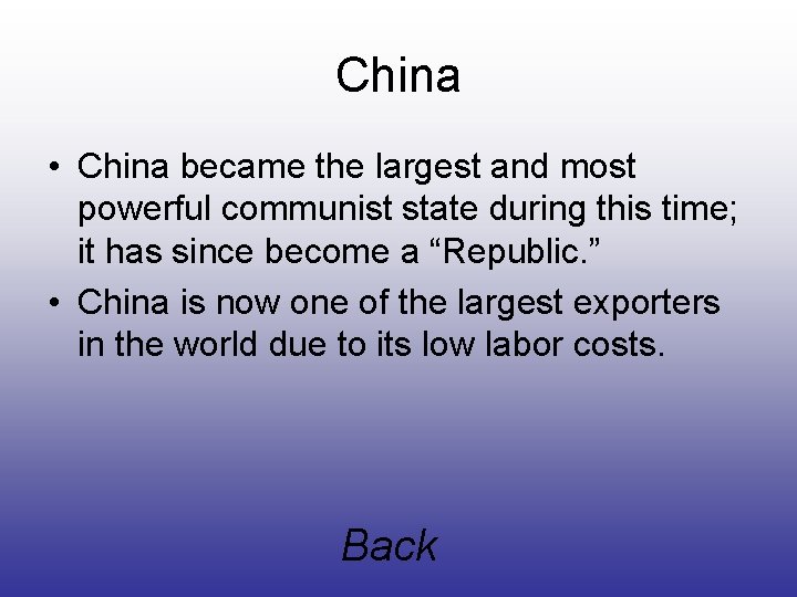 China • China became the largest and most powerful communist state during this time;