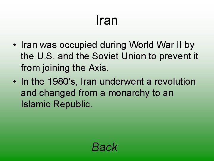 Iran • Iran was occupied during World War II by the U. S. and