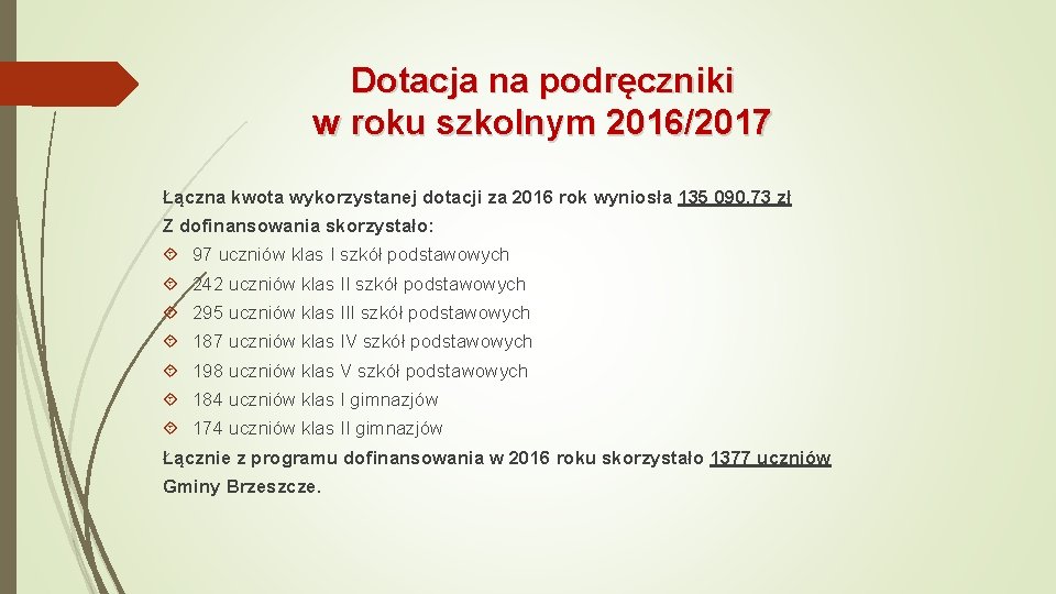 Dotacja na podręczniki w roku szkolnym 2016/2017 Łączna kwota wykorzystanej dotacji za 2016 rok