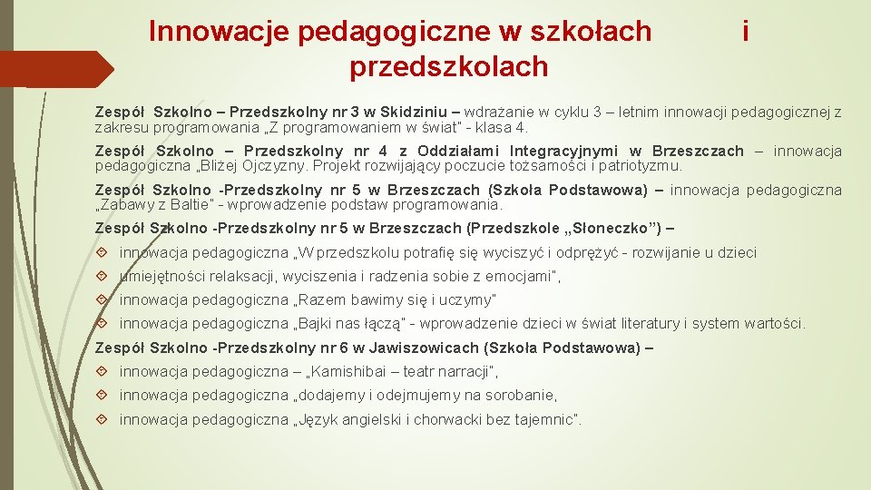 Innowacje pedagogiczne w szkołach przedszkolach i Zespół Szkolno – Przedszkolny nr 3 w Skidziniu