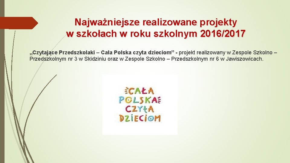 Najważniejsze realizowane projekty w szkołach w roku szkolnym 2016/2017 „Czytające Przedszkolaki – Cała Polska