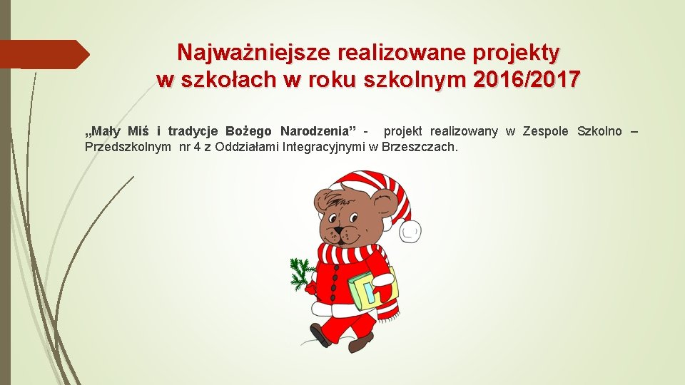 Najważniejsze realizowane projekty w szkołach w roku szkolnym 2016/2017 „Mały Miś i tradycje Bożego