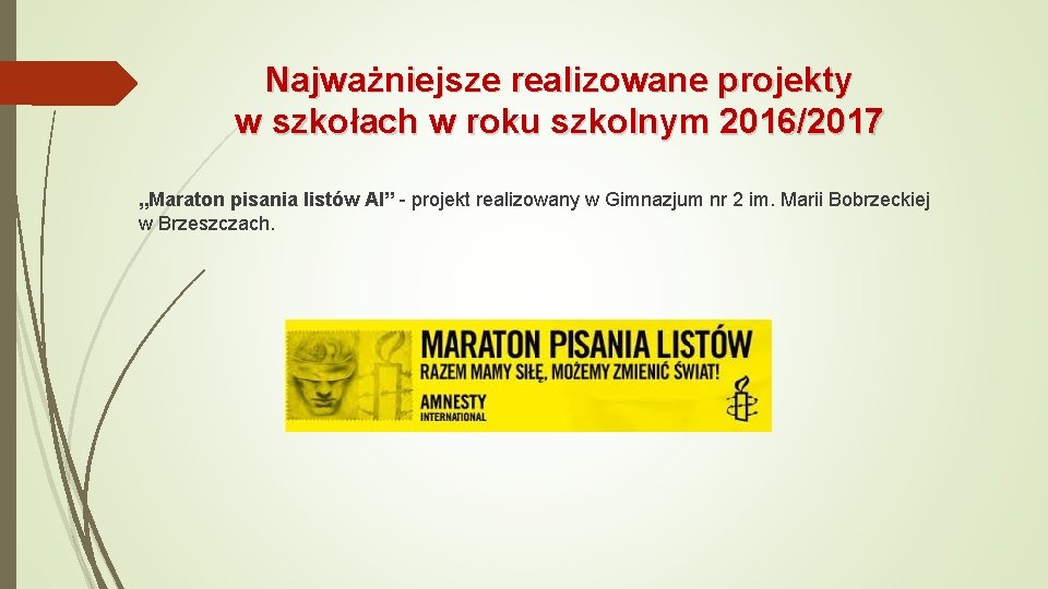 Najważniejsze realizowane projekty w szkołach w roku szkolnym 2016/2017 „Maraton pisania listów AI” -