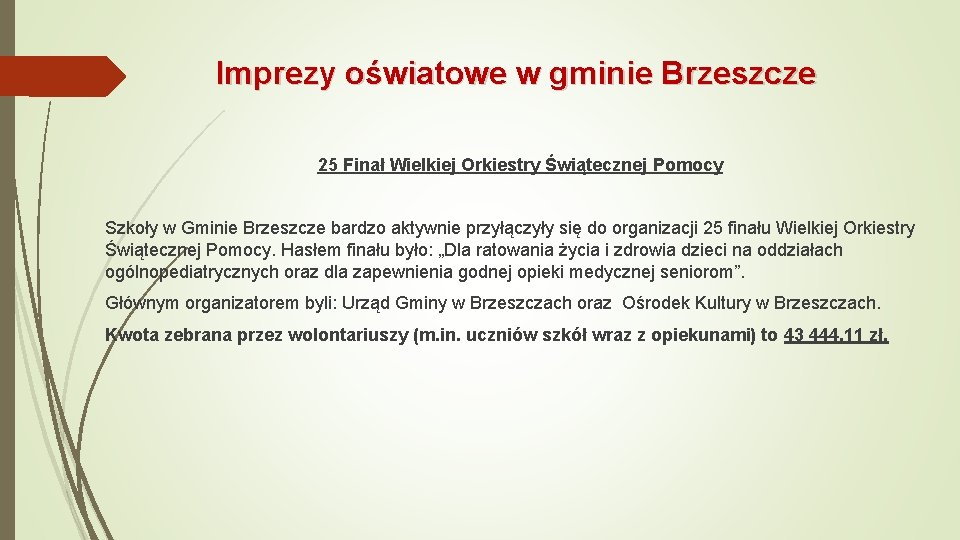 Imprezy oświatowe w gminie Brzeszcze 25 Finał Wielkiej Orkiestry Świątecznej Pomocy Szkoły w Gminie