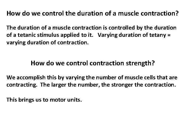 How do we control the duration of a muscle contraction? The duration of a