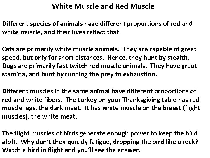 White Muscle and Red Muscle Different species of animals have different proportions of red