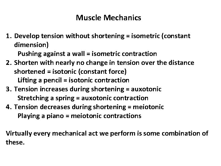 Muscle Mechanics 1. Develop tension without shortening = isometric (constant dimension) Pushing against a