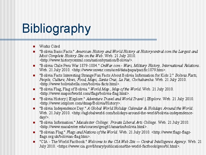 Bibliography n n n n n Works Cited "Bolivia Basic Facts. " American History
