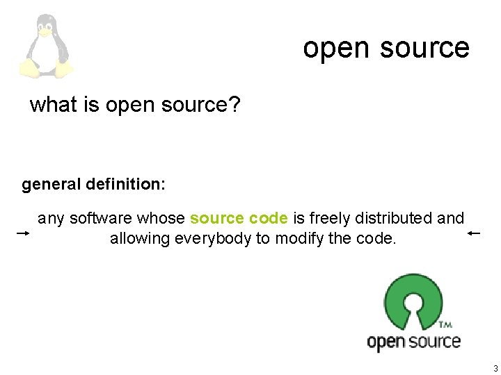 open source what is open source? general definition: any software whose source code is
