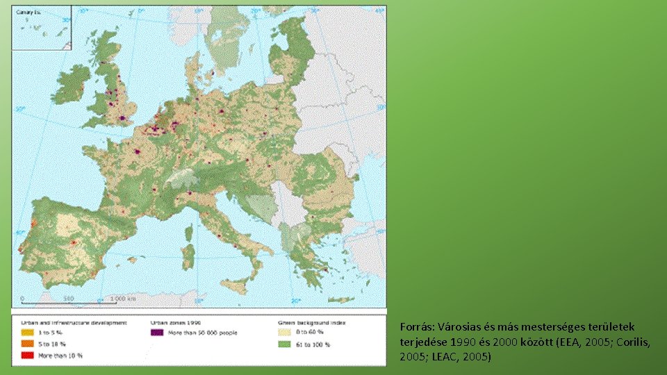 Forrás: Városias és más mesterséges területek terjedése 1990 és 2000 között (EEA, 2005; Corilis, Forrás: Városias és más mesterséges területek terjedése 1990 és 2000 között (EEA, 2005; Corilis,