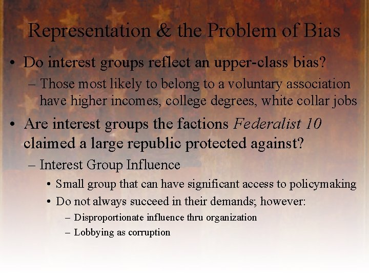 Representation & the Problem of Bias • Do interest groups reflect an upper-class bias?