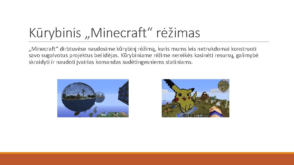 Kūrybinis „Minecraft“ rėžimas „Minecraft“ dirbtuvėse naudosime kūrybinį rėžimą, kuris mums leis netrukdomai konstruoti savo