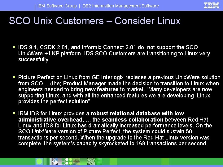 IBM Software Group | DB 2 Information Management Software SCO Unix Customers – Consider