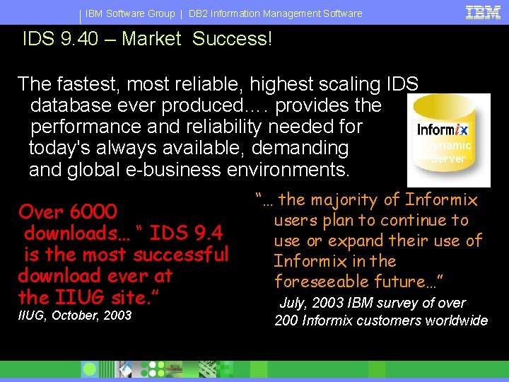 IBM Software Group | DB 2 Information Management Software IDS 9. 40 – Market